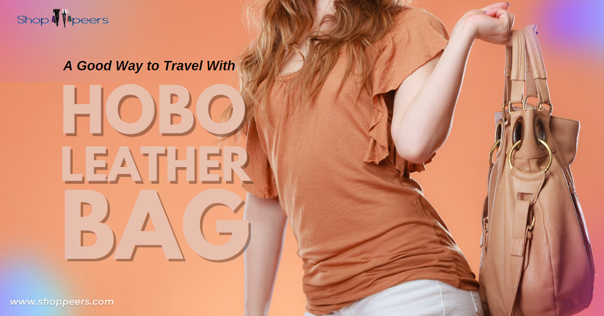 Hobo Leather Bags for Travel