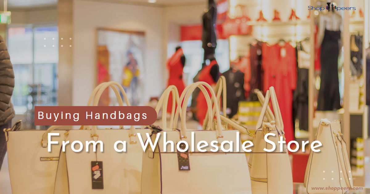 Buying Handbags From a Wholesale Store