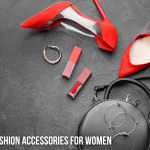 Must-Have Fashion Accessories For Women